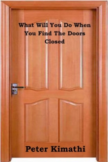 What Will You Do When You Find The Doors Closed