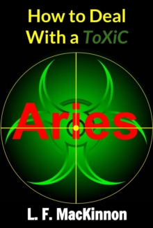 How To Deal With A Toxic Aries