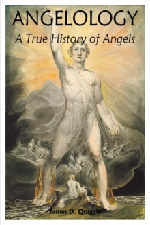 Angelology, A True History of Angels