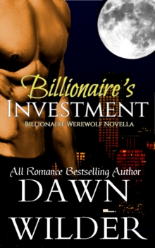 Billionaire's Investment (Billionaire Werewolf Novella)