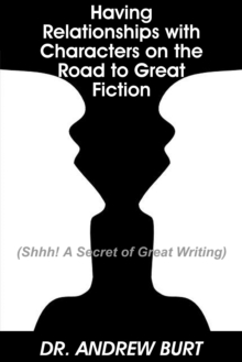 Having Relationships With Characters on the Road to Great Fiction