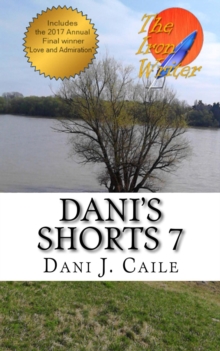 Dani's Shorts 7 : Dani J Caile's Universe, #7