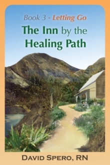 Inn by the Healing Path: Stories on the Road to Wellness. Book 3: Letting Go