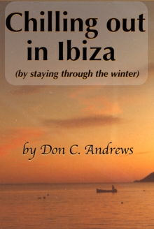 Chilling Out In Ibiza (By Staying Through The Winter)