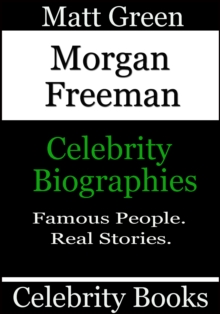 Morgan Freeman: Celebrity Biographies