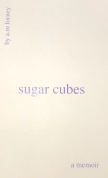 Sugar Cubes, A Memoir