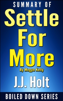 Summary of Settle for More by Megyn Kelly