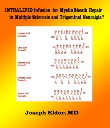 Intralipid infusion for Myelin Sheath Repair in Multiple Sclerosis and Trigeminal Neuralgia?