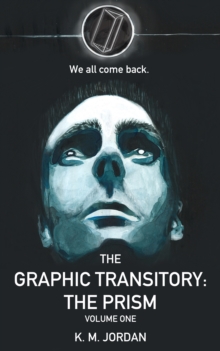 Graphic Transitory: The Prism-Volume One