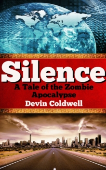 Silence: A Tale of the Zombie Apocalypse