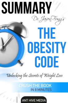 Dr. Jason Fung's The Obesity Code: Unlocking the Secrets of Weight Loss | Summary