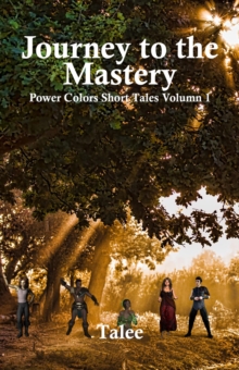 Journey To The Mastery : Power Colors Short Tales, #2