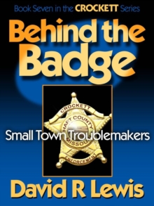 Behind the Badge: Small Town Troublemakers