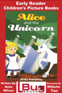 Alice and the Unicorn: Early Reader - Children's Picture Books