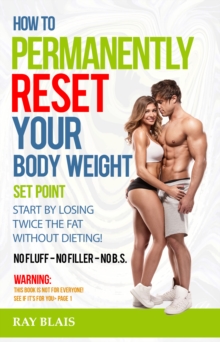 How To Permanently Reset Your Body Weight Set Point