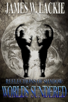 Reflections of Shadow: Worlds Sundered