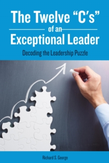 Twelve "C's" of an Exceptional Leader