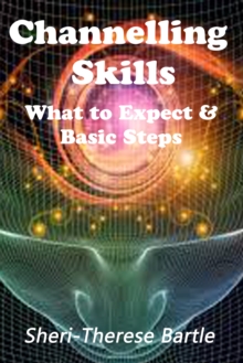 Channelling Skills: What to Expect and The Basic Steps