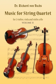 Music for String Quartet for 2 Violins, Viola, and Violin Cello Volume II