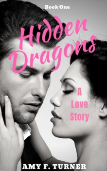 Hidden Dragons (A Love Story)