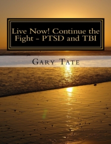 Live Now! Continue the Fight: PTSD and TBI