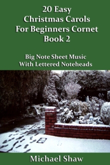 20 Easy Christmas Carols For Beginners Cornet - Book 2 : Beginners Christmas Carols For Brass Instruments, #2