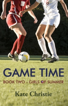 Game Time: Book Two of Girls of Summer : Girls of Summer, #2