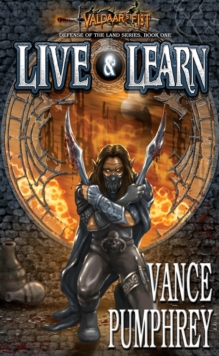 Live & Learn (Defense of the Land, Book 1) : Defense of The Land, #3