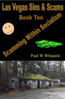 Las Vegas Sins & Scams - Book 10 - Scamming Within Socialism