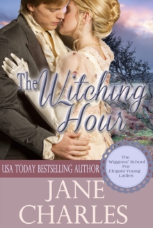 Witching Hour (Wiggons' School for Elegant Young Ladies)