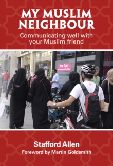 My Muslim Neighbour: Communicating well with your Muslim friend