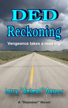 Ded Reckoning: Vengeance Takes a Road Trip : Hammer, #2