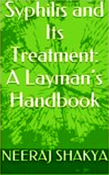 Syphilis and Its Treatment: A Layman's Handbook