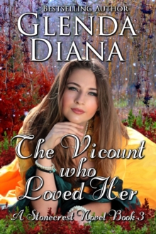 Viscount Who Loved Her (A Stonecrest Novel Book 3)