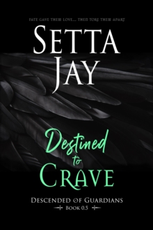 Destined to Crave (Descended of Guardians #1)