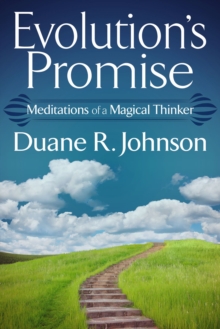 Evolution's Promise: Meditations of a Magical Thinker