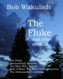 Fluke and Other Dramas