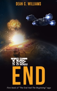 End (First book of "The End And The Beginning" saga)