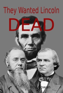 They Wanted Lincoln Dead