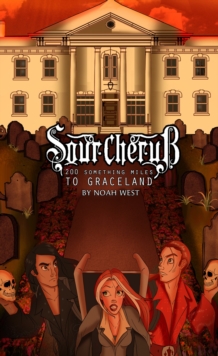 Sour Cherub: 200 Something Miles to Graceland