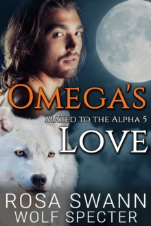 Omega's Love (Mated to the Alpha 5)