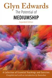 Potential of Mediumship: A Collection of Essential Teachings and Exercises (expanded edition)