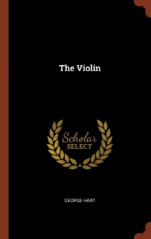 The Violin, Hardback Book The Violin, Hardback Book