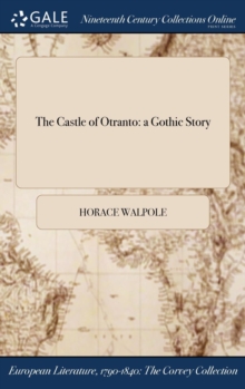 The Castle of Otranto : A Gothic Story, Hardback Book The Castle of Otranto : A Gothic Story, Hardback Book