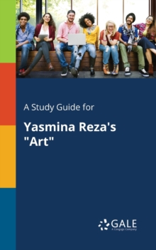 A Study Guide for Yasmina Reza's "Art"