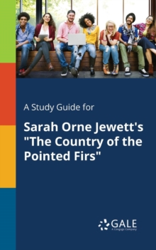 A Study Guide for Sarah Orne Jewett's "The Country of the Pointed Firs"