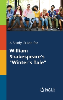 A Study Guide for William Shakespeare's "Winter's Tale", Paperback / softback Book A Study Guide for William Shakespeare's "Winter's Tale", Paperback / softback Book