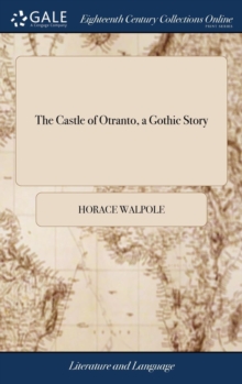 THE CASTLE OF OTRANTO, A GOTHIC STORY: T, Hardback Book THE CASTLE OF OTRANTO, A GOTHIC STORY: T, Hardback Book