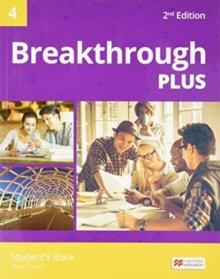 Breakthrough Plus 2nd Edition Level 4 Student's Book, Paperback / softback Book Breakthrough Plus 2nd Edition Level 4 Student's Book, Paperback / softback Book