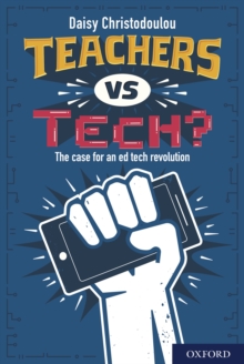 Teachers vs Tech? : The case for an ed tech revolution